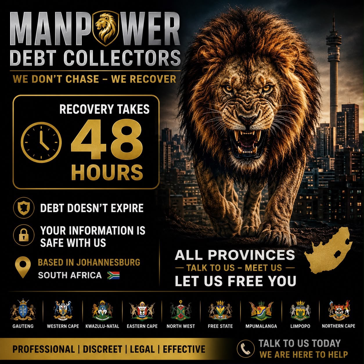 Manpower Debt Collectors - We Don't Chase, We Recover. Recovery takes 48 hours. Debt doesn't expire. Your information is safe with us. Based in Johannesburg, South Africa. All provinces, professional, discreet, legal, effective.